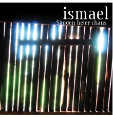 Ismael - Sången heter chans