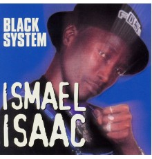 Ismael Isaac - Black System