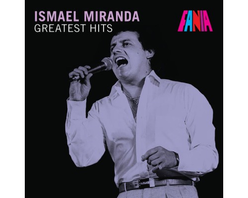 Ismael Miranda - Greatest Hits