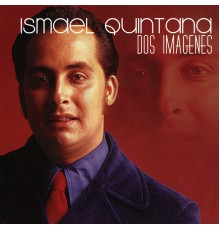 Ismael Quintana - Dos Imagenes