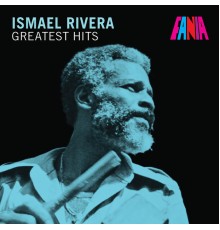 Ismael Rivera - Greatest Hits