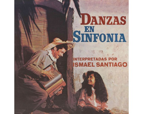 Ismael Santiago - Danzas En Sinfonia