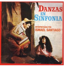 Ismael Santiago - Danzas en Sinfonía