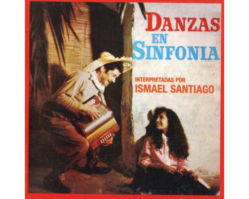 Ismael Santiago - Danzas en Sinfonía