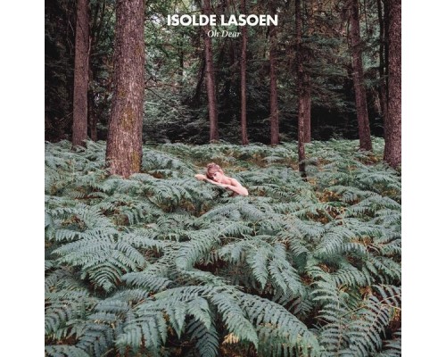 Isolde Lasoen - Oh Dear