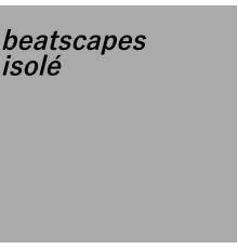 Isole - beatscapes (I get along)