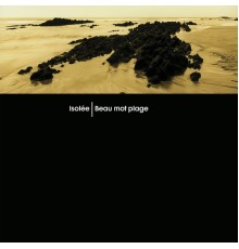 Isolee - Beau Mot Plage