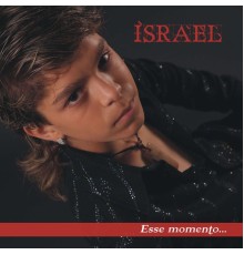 Israel - Esse Momento...