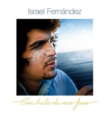 Israel Fernández - Con Hilo De Oro Fino