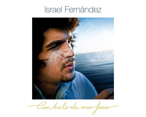 Israel Fernández - Con Hilo De Oro Fino Israel Fernández - Con Hilo De Oro Fino