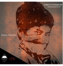 Israel Toledo - Time to Punish