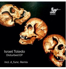 Israel Toledo - Disturbed EP