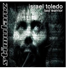 Israel Toledo - Last Warrior