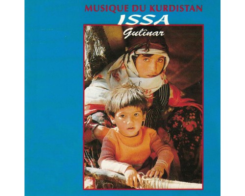 Issa - Gulînar: Musique du Kurdistan