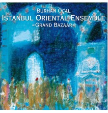 Istanbul Oriental Ensemble - Grand Bazaar