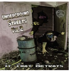 It That Betrays - Underground Streets, Vol. 2