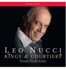 Italian Opera Chamber Ensemble, Leo Nucci - Kings and Courtiers: Great Verdi Arias
