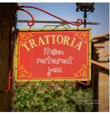 Italian Restaurant Jazz - Background Jazz for Your Trattoria Italiana