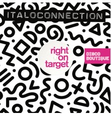 Italoconnection - Right On Target