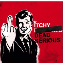 Itchy - Dead Serious