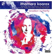 Ithamara Koorax - Brazilian Butterfly