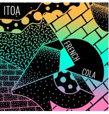 Itoa - French Cola