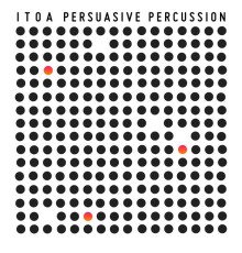 Itoa - Persuasive Percussion