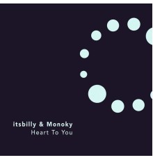 Itsbilly, Monoky - Heart to You