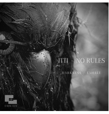 Itti, No Rules - Darkness / Exhale