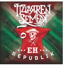 Itziarren Semeak - EH Republik