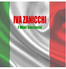 Iva Zanicchi - I Miei Successi