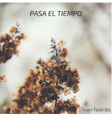 Ivan Fajardo - Pasa el Tiempo