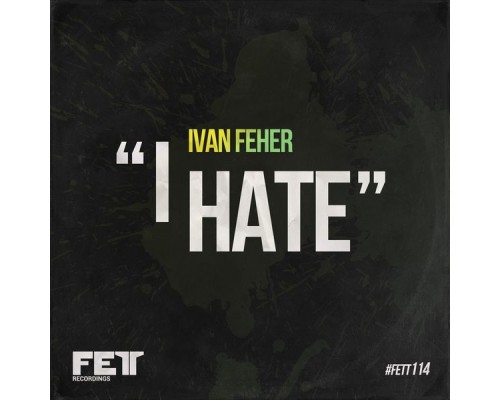 Ivan Feher - I Hate