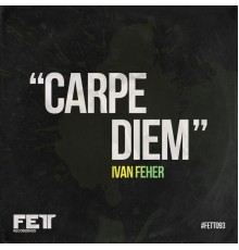 Ivan Feher - Carpe Diem