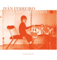 Ivan Ferreiro - Cena recalentada