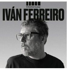 Ivan Ferreiro - Trinchera Pop