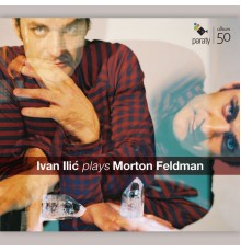 Ivan Ilic - Ivan Ilić plays Morton Feldman
