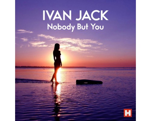 Ivan Jack - Nobody But You