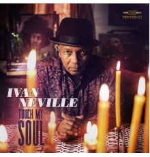 Ivan Neville - Touch My Soul