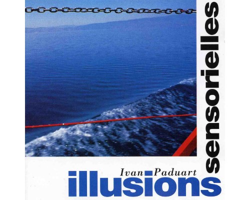 Ivan Paduart - Illusions sensorielles