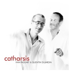 Ivan Paduart & Quentin Dujardin - Catharsis