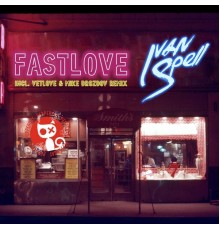 Ivan Spell - Fastlove