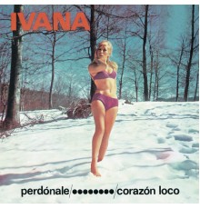 Ivana - Perdónale  (Remasterizado 2021)