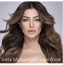 Iveta Mukuchyan - LoveWave