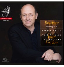 Iván Fischer & Budapest Festival Orchestra - Bruckner: Symphony No. 7