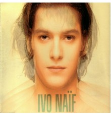 Ivo Naïf - Ivo Naïf
