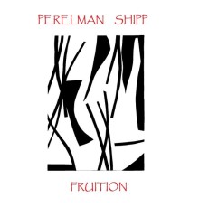 Ivo Perelman & Matthew Shipp - Fruition