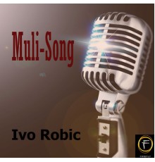 Ivo Robic - Muli-Song