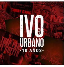 Ivo Urbano - 10 Años