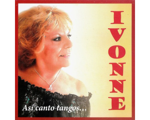 Ivonne - Así Canto Tangos...